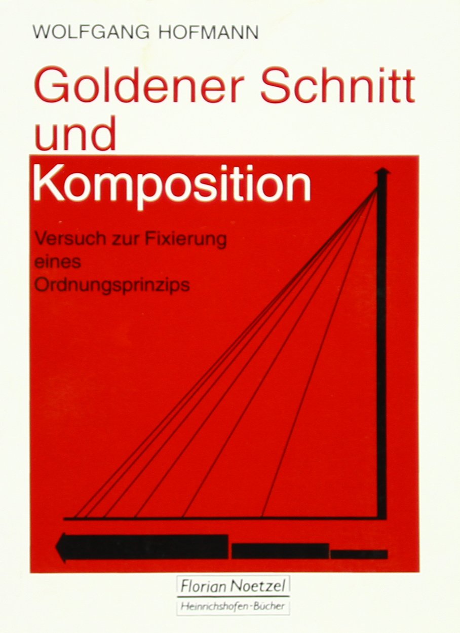 Goldener Schnitt und Komposition: Versuch zur Fixierung eines Ordnungsprinzips Sheet Music