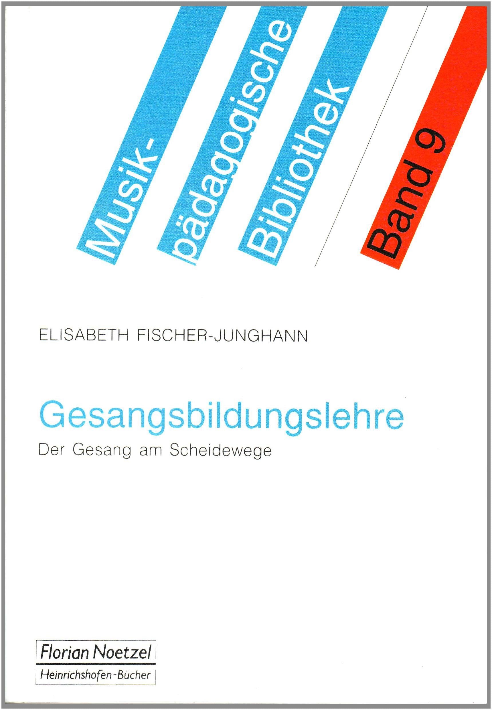 Gesangsbildungslehre: Der Gesang am Scheideweg (Musikpädagogische Bibliothek) Books