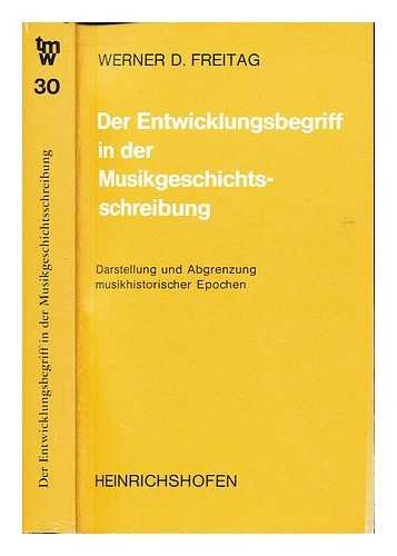 DER ENTWICKLUNGSBEGRIFF IN DER MU- SIKGESCHICHTSSCHREIBUNG Books