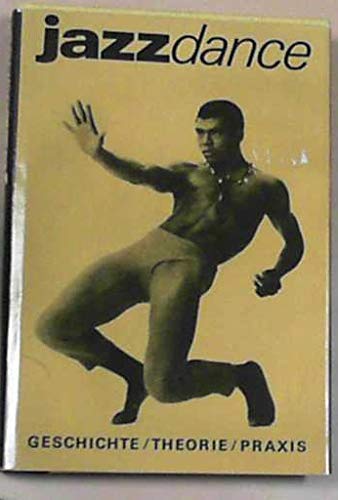 Jazz Dance. Geschichte, Theorie, Praxis Arts & Music