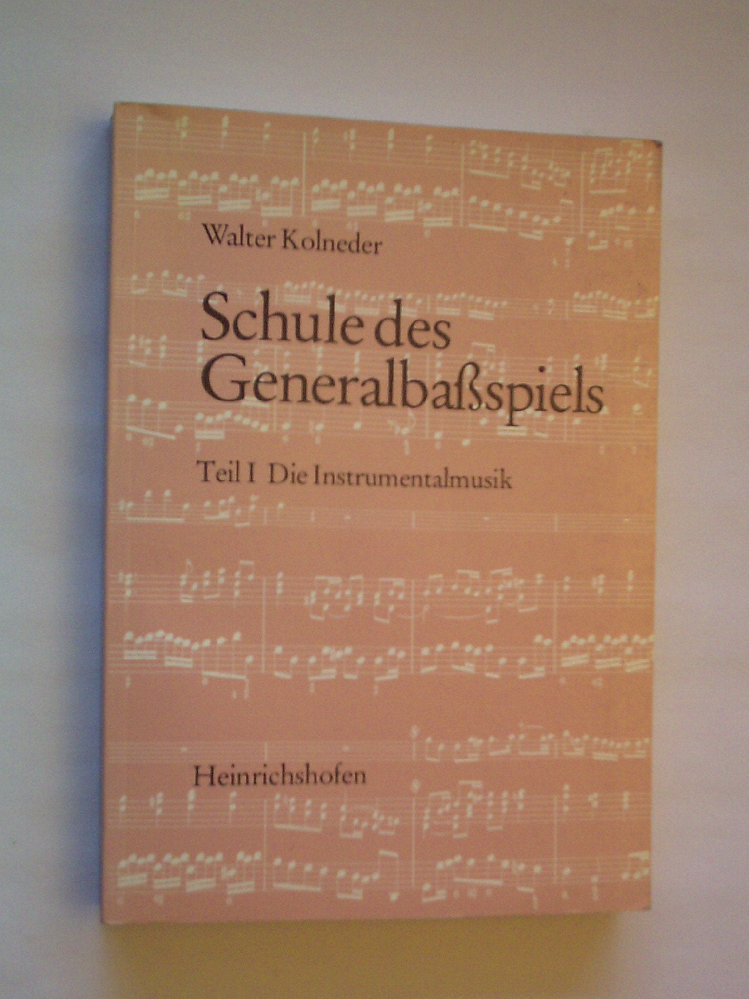 Die Schule des Generalbassspiels: Schule des Generalbaßspiels, in 2 Tln., Tl.1, Die Instrumentalmusik Arts & Music