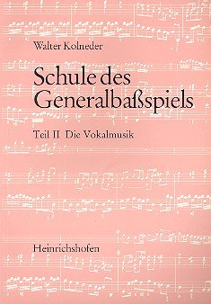 Die Schule des Generalbassspiels: Schule des Generalbaßspiels, in 2 Tln., Tl.2, Die Vokalmusik Arts & Music