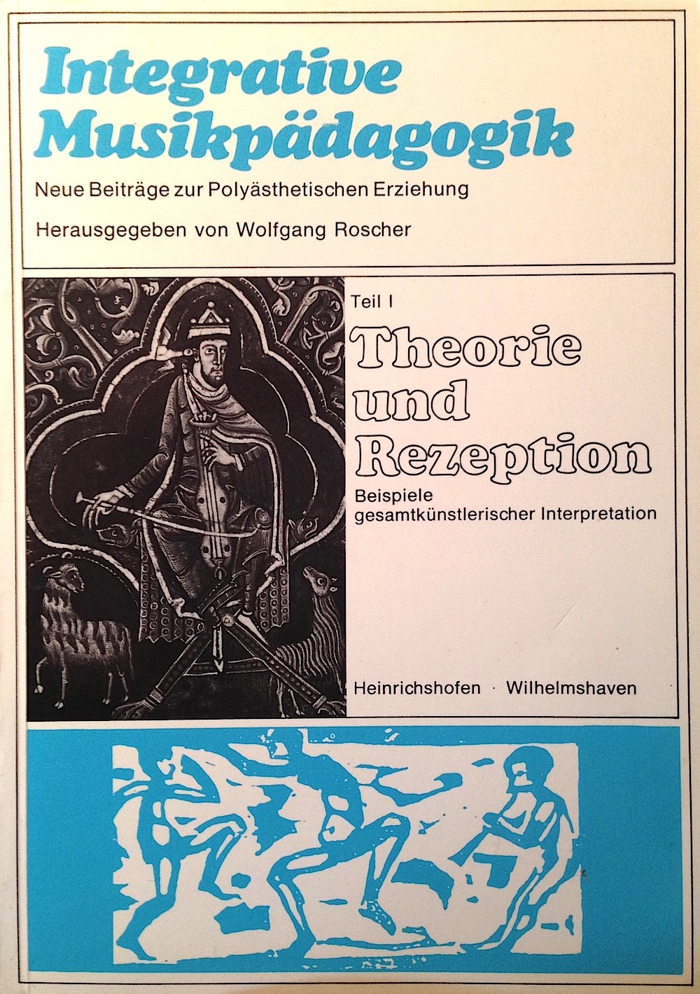 Integrative Musikpädagogik: Neue Beiträge zur Polyästhetischen Erziehung. Bd I: Theorie und Rezeption. Beispiele gesamtkünstlerischer Interpretation. ... Beispiele gesamtkünstlerischer Improvisation Education & Training