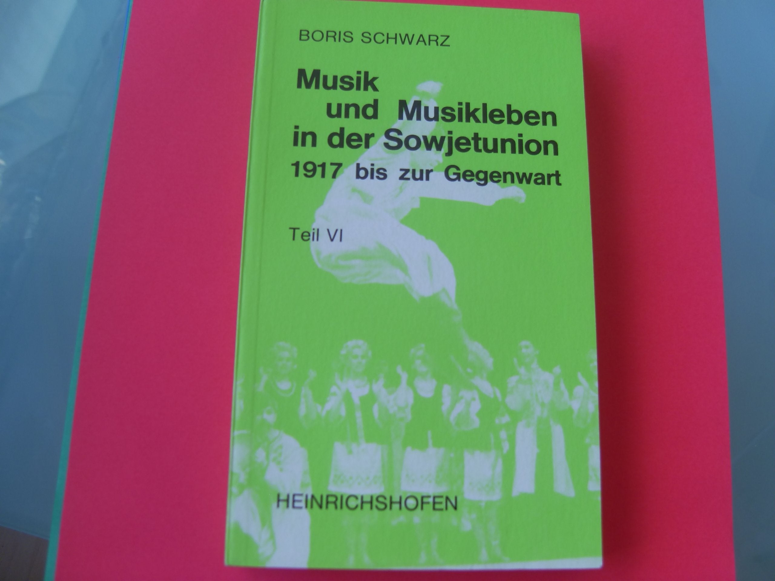 Musik und Musikleben in der Sowjetunion Teil 6 (Chronik des letzten Jahrzehnts 1970-1981) (Taschenbücher zur Musikwissenschaft 69) Books