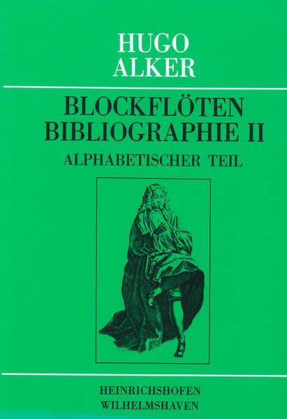 Blockflöten-Bibliographie / Blockflöten-Bibliographie II: Alphabetischer Teil Sheet Music