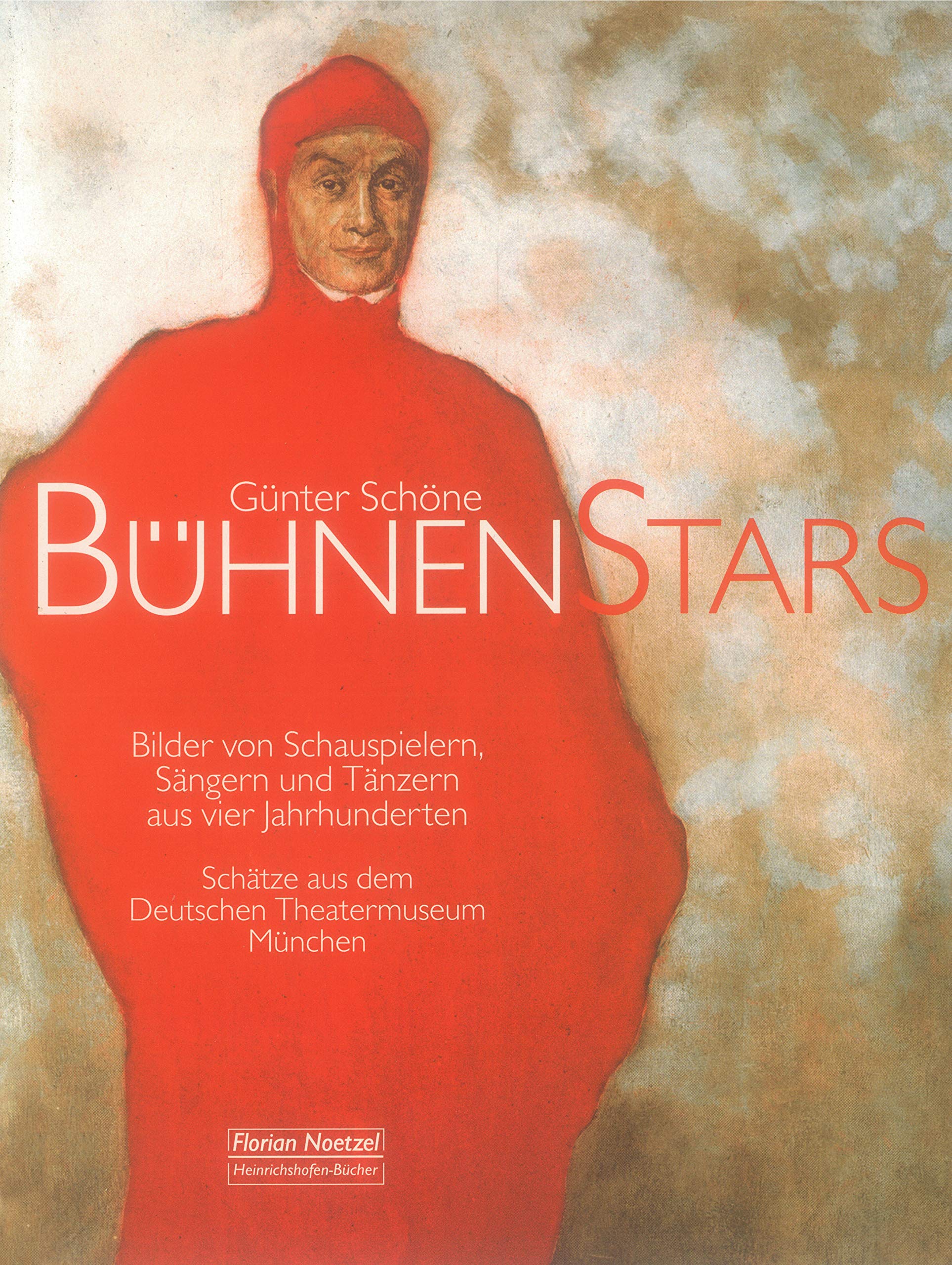 Bühnenstars: Bilder von Schauspielern, Sängern und Tänzern aus vier Jahrhunderten : Schätze aus dem Deutschen Theatermuseum München (Quellenkataloge zur Musikgeschichte) book