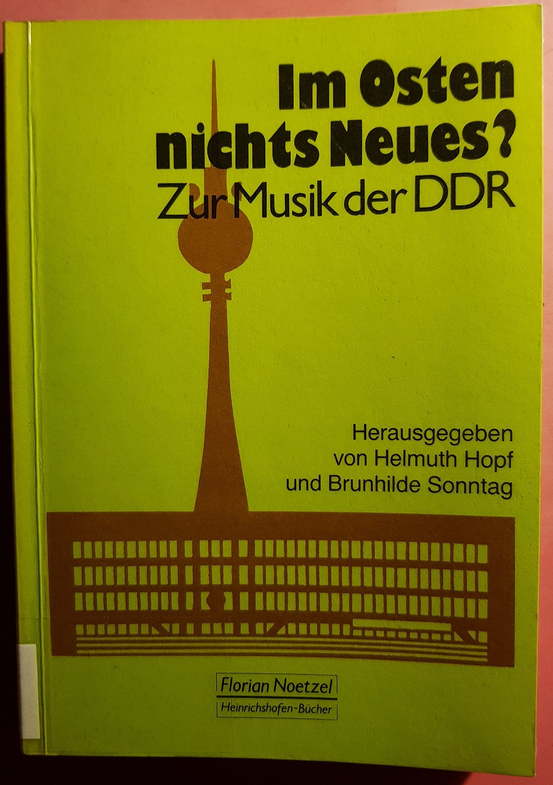 Im Osten nichts Neues?: Zur Musik der DDR Film, Art & Culture