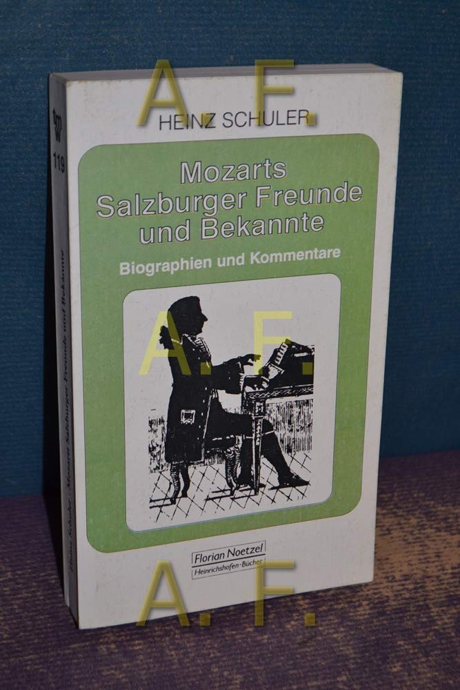 Mozarts Salzburger Freunde und Bekannte: Biographien und Kommentare (Taschenbücher zur Musikwissenschaft) Pop culture