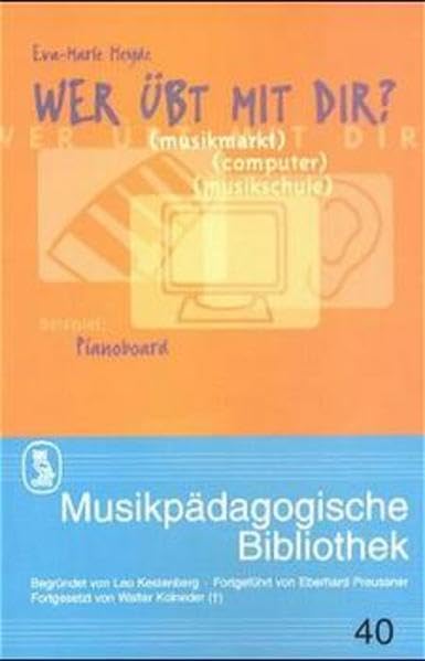 Wer übt mit Dir?: Musikmarkt, Computer, Musikschule. Beispiel: Pianoboard (Musikpädagogische Bibliothek) Arts & Music