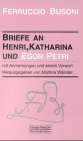 Briefe an Henri, Katharina und Egon Petri: Gesamtausg. Essays & Short Stories