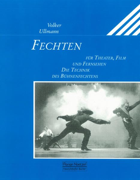 Fechten für Theater, Film und Fernsehen: Die Technik des Bühnenfechtens Film, Art & Culture