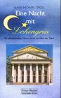 Eine Nacht mit Lohengrin: Ein phantastischer Führer durch die Welt der Oper Arts & Music
