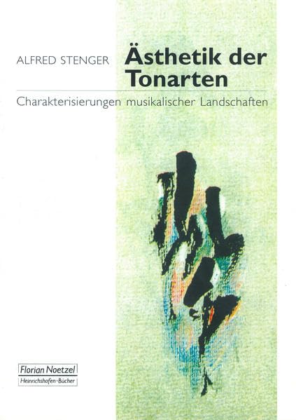 Ästhetik der Tonarten: Charakterisierungen musikalischer Landschaften Arts & Music