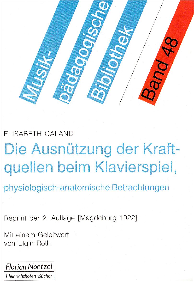Die Ausnützung der Kraftquellen beim Klavierspiel, physiologisch- anatomische Betrachtungen (Musikpädagogische Bibliothek) Sheet Music