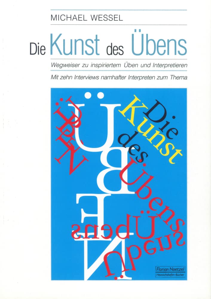 Die Kunst des Übens: Wegweiser zu inspiriertem Üben und Interpretieren Arts & Music