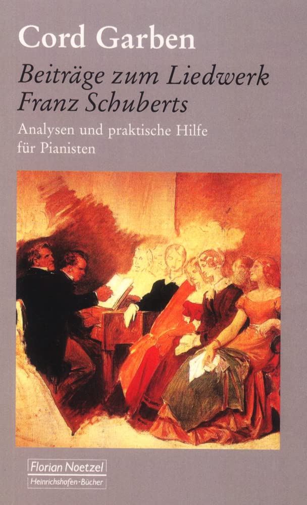 Beiträge zum Liedwerk Franz Schuberts: Analysen und praktische Hilfe für Pianisten Arts & Music