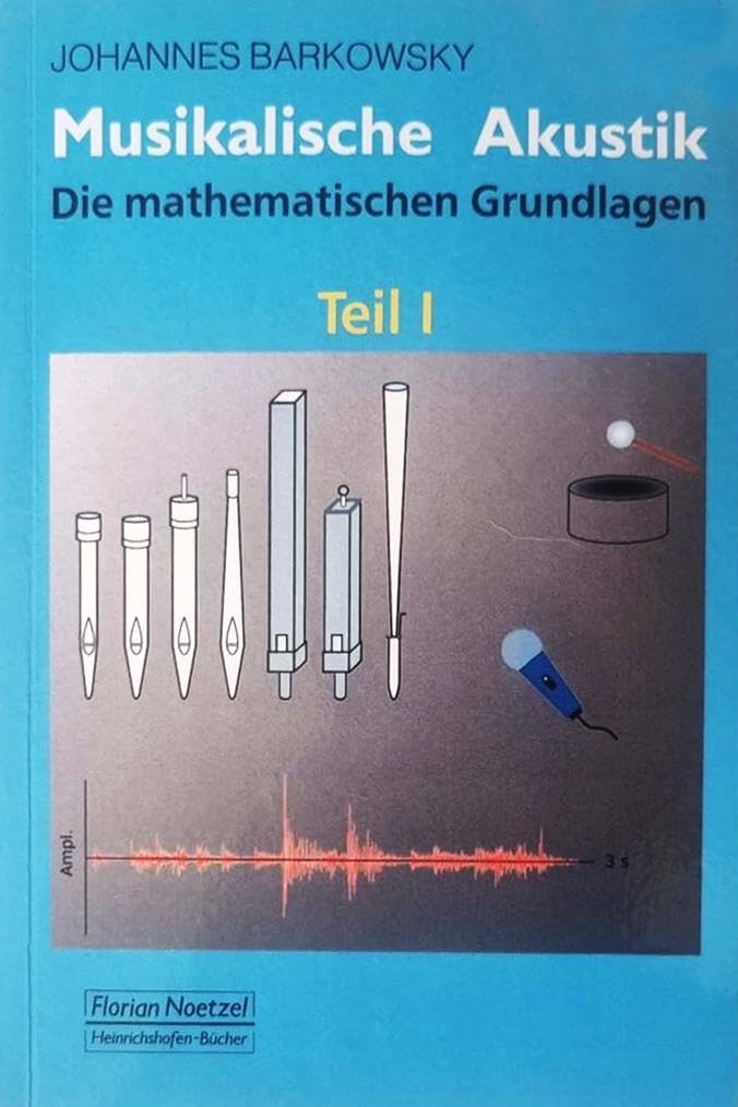 Musikalische Akustik: Die mathematischen Grundlagen - Teil 1 Arts & Music
