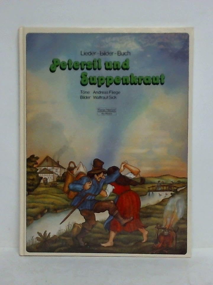 Petersil und Suppenkraut: Das große Lieder-Bilder-Buch zum Singen, Blasen, Schlagen und Klimpern. Eingerichtet f. Singstimme, Sopranblockflöte, Gitarre u. Klavier allein oder zusammen Sheet Music