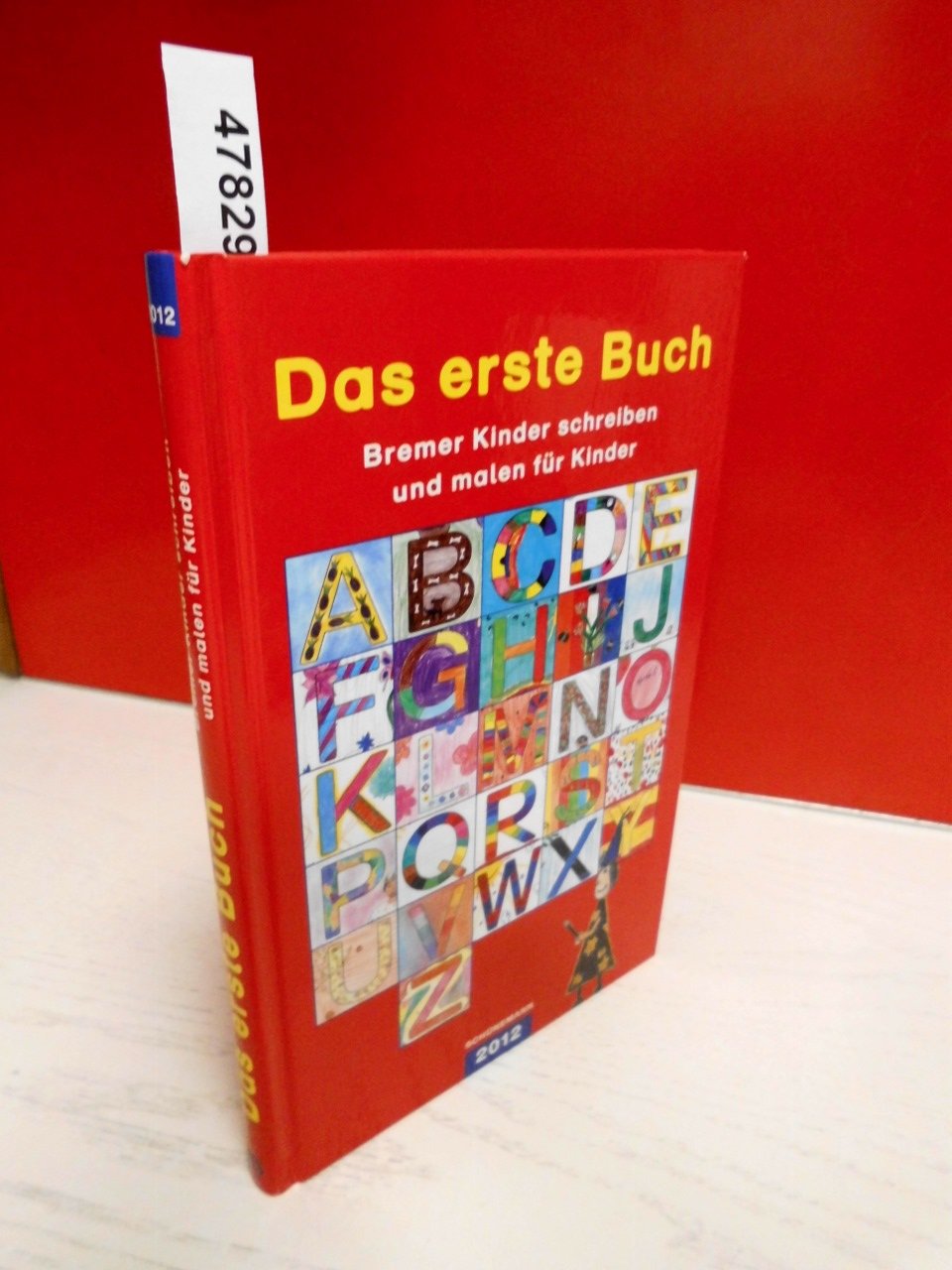 Das erste Buch . Bremer Kinder schreiben und malen für KInder . 2012 Books