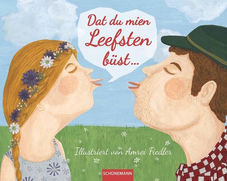 Dat du mien Leefsten büst: Dass du meine Liebste bist ... Arts & Music