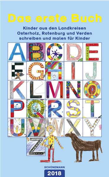 Das erste Buch 2018: Kinder aus den Landkreisen Osterholz, Rotenburg und Verden schreiben und malen für Kinder Children's books