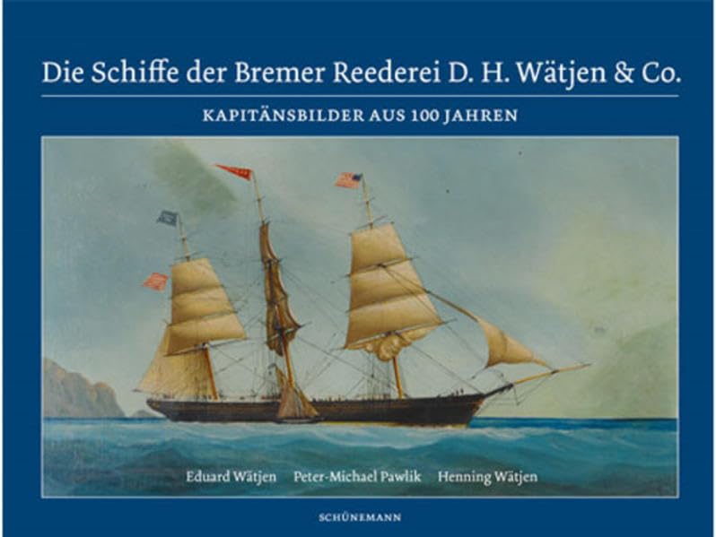 Die Schiffe der Bremer Reederei D. H. Wätjen & Co. Film, Art & Culture