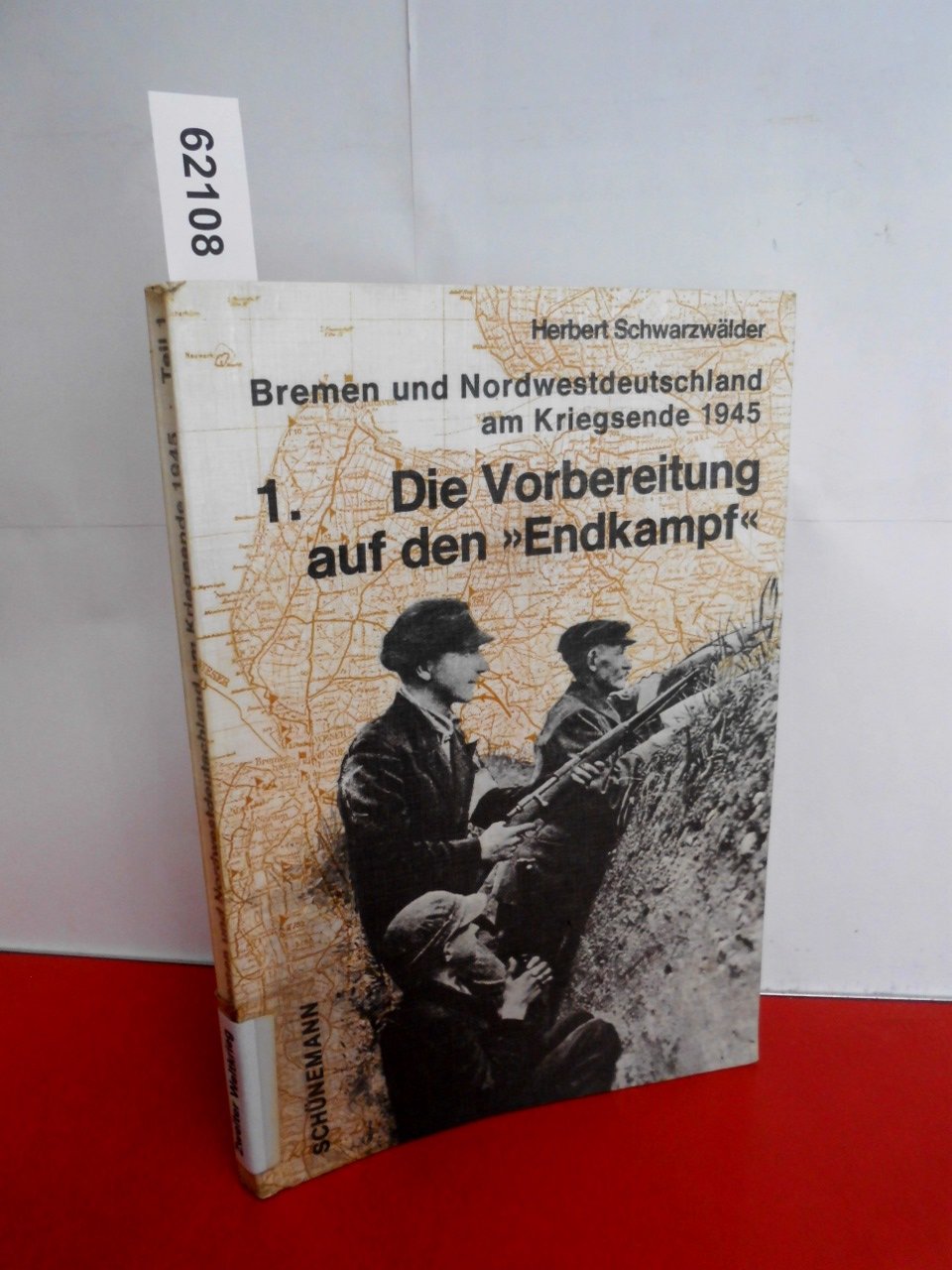 Bremer Veröffentlichungen zur Zeitgeschichte, Heft 5: Bremen und Nordwestdeutschland am Kriegsende 1945, Band 1: Die Vorbereitung auf den "Endkampf" Politics & History