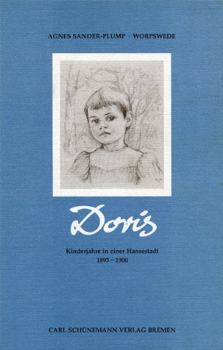 Doris: Kinderjahre in e. Hansestadt 1893-1900 Film, Art & Culture