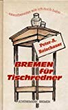 ...unvorbereitet wie ich mich habe... - Bremen für Tischredner Books