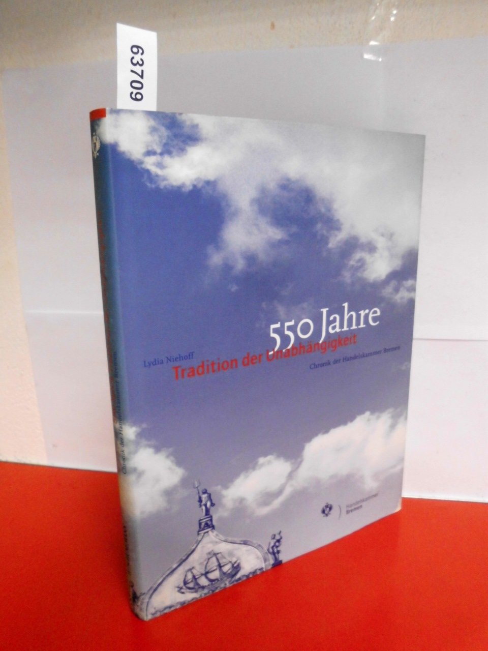 550 Jahre Tradition der Unabhängigkeit: Chronik der Handelskammer Bremen Business, Finance & Career