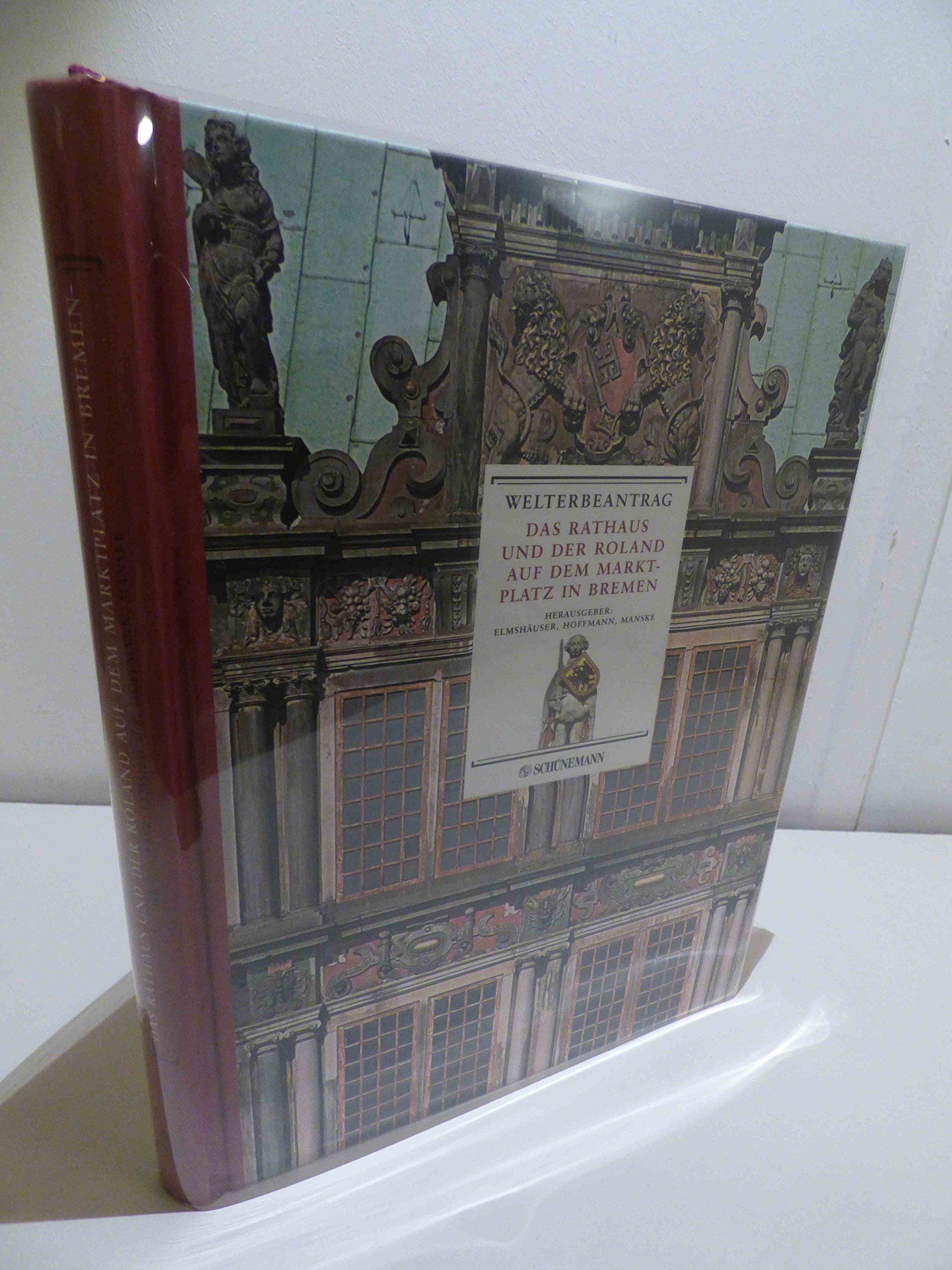 Das Rathaus und der Roland auf dem Marktplatz in Bremen. Welterbeantrag. Books