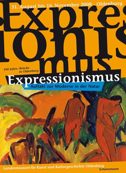 Expressionismus – Auftakt zur Moderne in der Natur: 100 Jahre Brücke in Oldenburg Film, Art & Culture