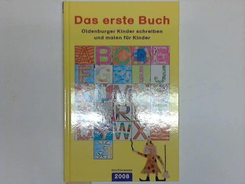 Das erste Buch. Oldenburger Kinder schreiben und malen für Kinder. Books