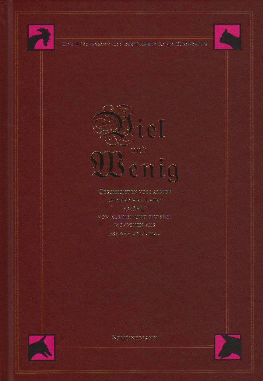 Viel und Wenig: Geschichten vom armen und reichen Leben erzählt von kleinen und großen Menschen aus Bremen und Umzu Contemporary literature Books