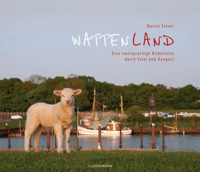 Wattenland: Eine zweisprachige Bilderreise durch Varel und Dangast Photography