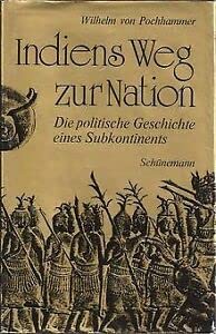 Indiens Weg zur Nation. Politische Geschichte eines Subkontinents Politics & History