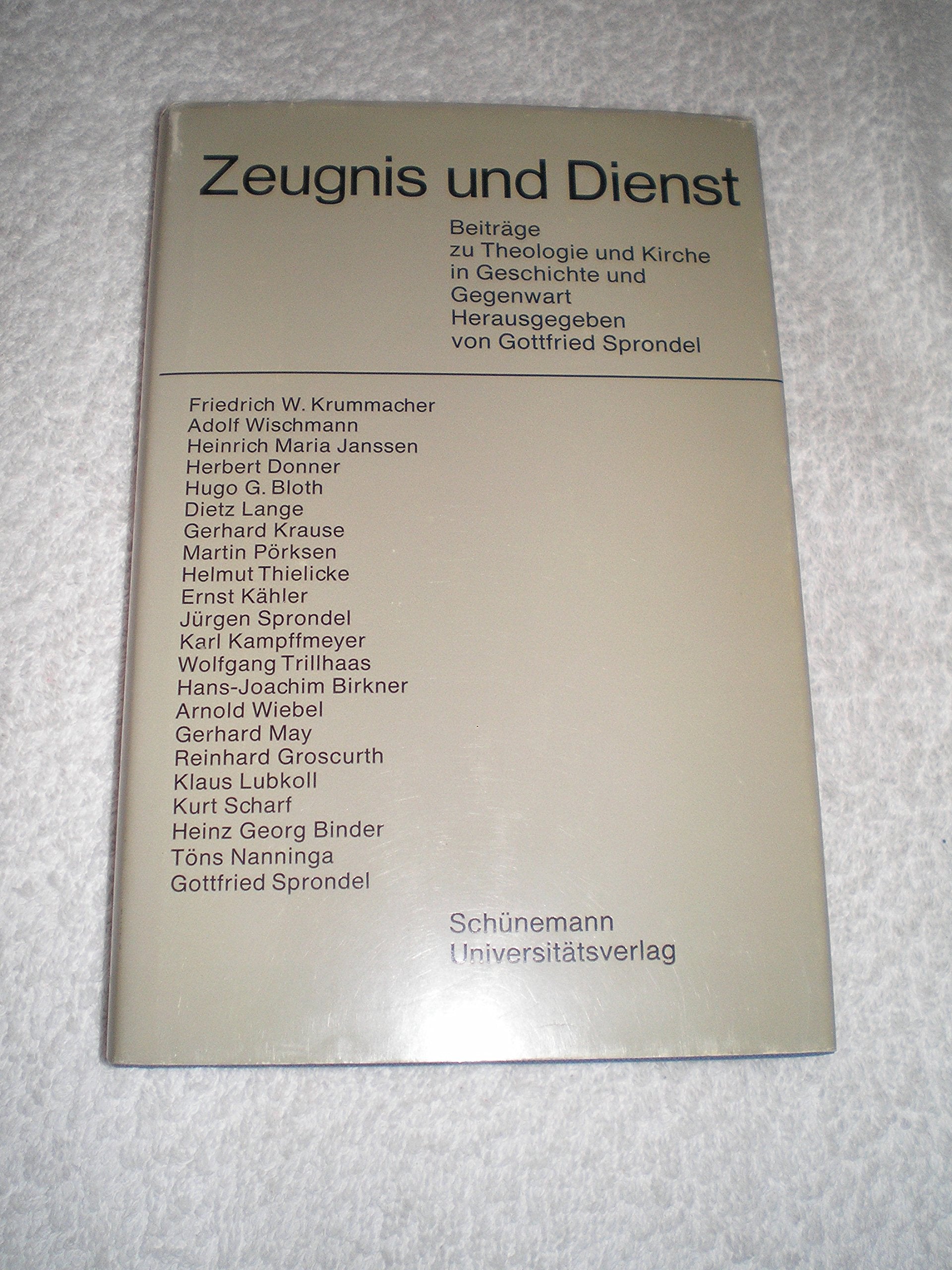Zeugnis und Dienst. Beiträge zu Theologie und Kirche in Geschichte und Gegenwart: Günter Besch zum 70. Geburtstag. Books