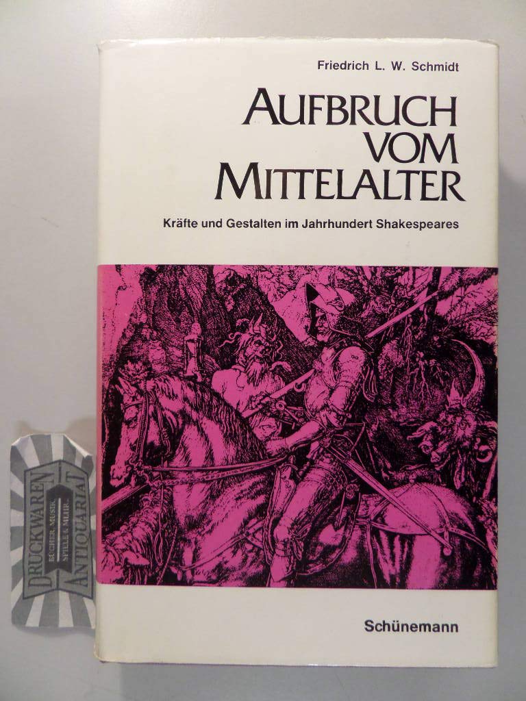 Aufbruch vom Mittelalter. Kräfte und Gestalten im Jahrhundert Shakespeares Books