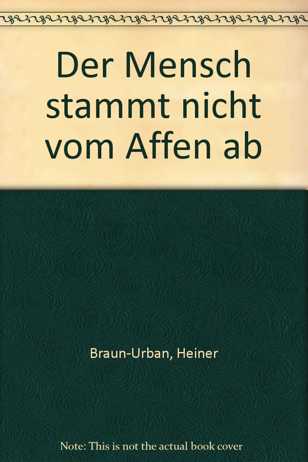 Der Mensch stammt nicht vom Affen ab Natural Sciences