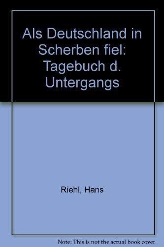 Als Deutschland in Scherben fiel: Tagebuch des Untergangs Memories
