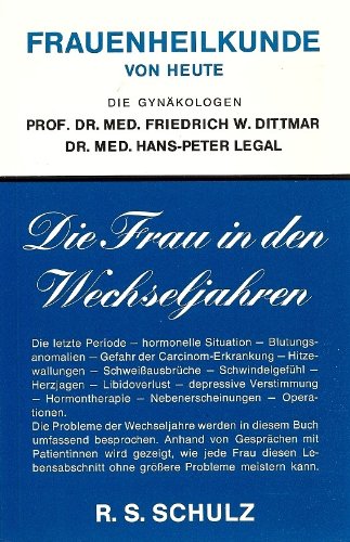 Die Frau in den Wechseljahren: Frauenheilkunde von heute Medicine