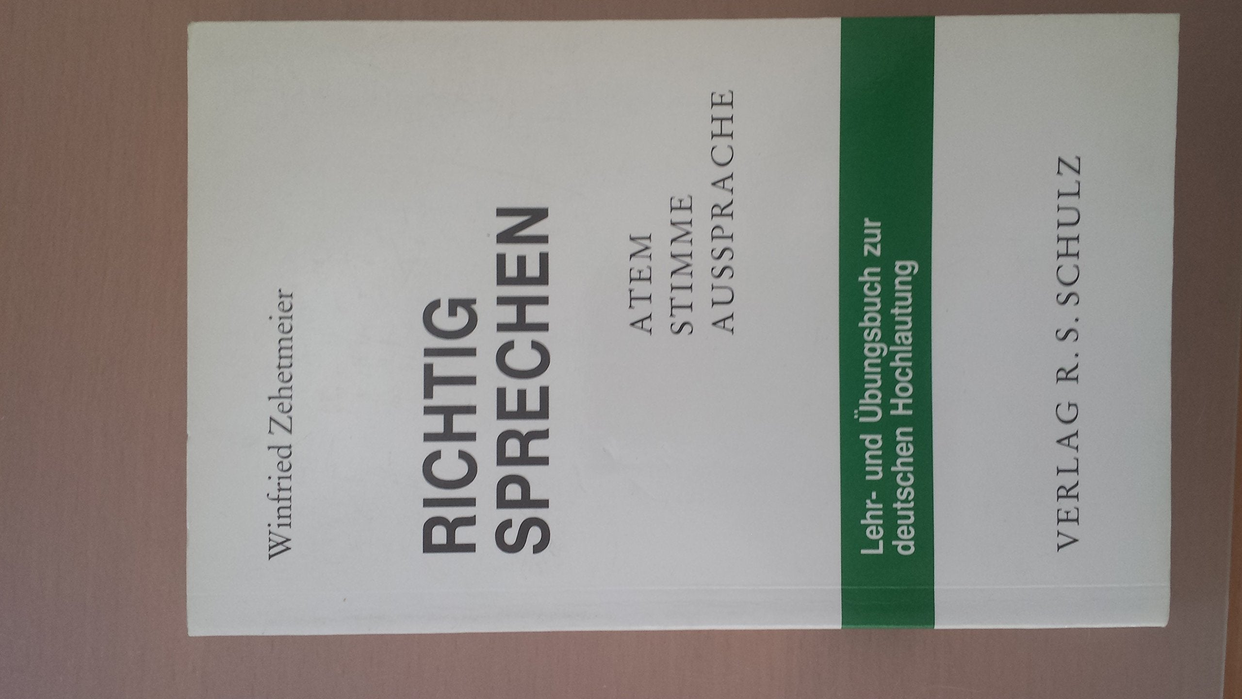 Richtig sprechen: Atem, Stimme, Aussprache. Lehr- und Übungsbuch zur deutschen Hochlautung Books