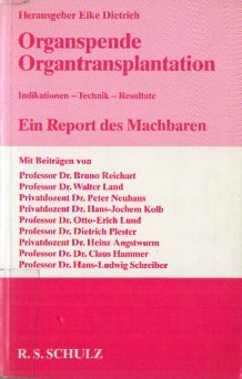 Organspende - Organtransplantation: Indikationen - Technik - Resultate. Ein Report des Machbaren Medicine