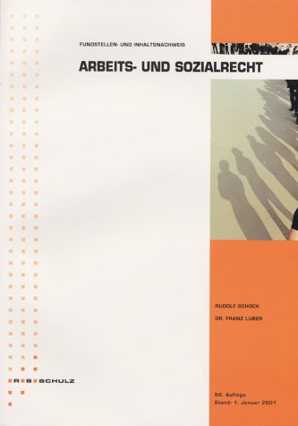Fundstellen- und Inhaltsnachweis Arbeits-und Soziarecht "Systematische Zusammenstellung aller arbeits-und sozialrechtilichen Bestimmungen " Law