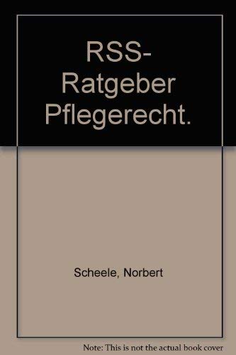RSS-Ratgeber Pflegerecht: Profitips für Pflegebedürftige, pflegende Angehörige und Pflegedienste Legal advice