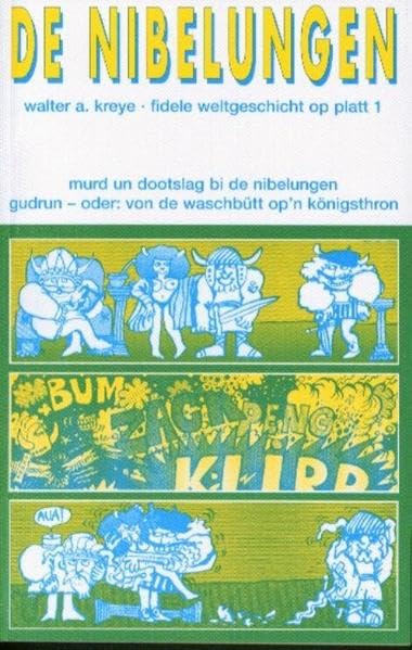 Murd un Dootslag bi de Nibelungen - Gudrun, oder: von de Waschbütt op'n Königsthron: Fidele Weltgeschichte op Platt I. Humour & Satire