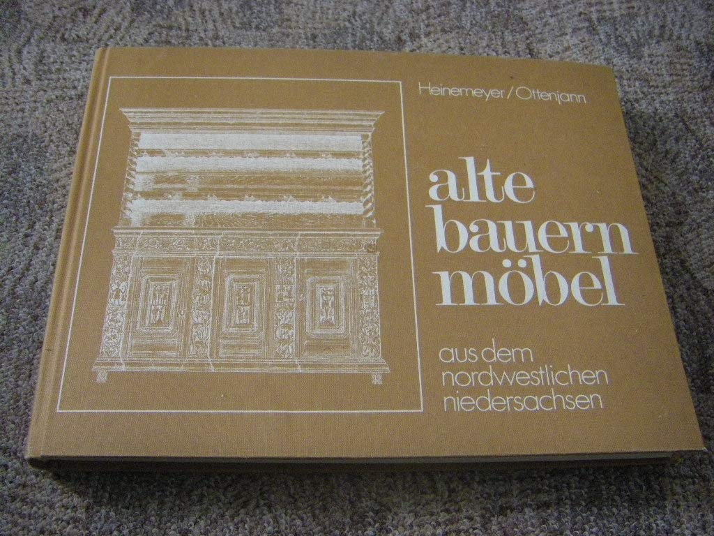 Alte Bauernmöbel - volkstümliche Möbel aus dem nordwestlichen Niedersachsen Books