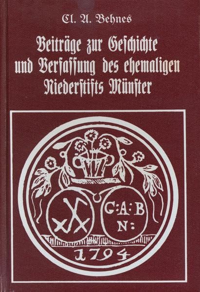 Beiträge zur Geschichte und Verfassung des ehemaligen Niederstifts Münster, als der früheren Ämter Meppen, Cloppenburg und Vechta mit Urkunden Film, Art & Culture