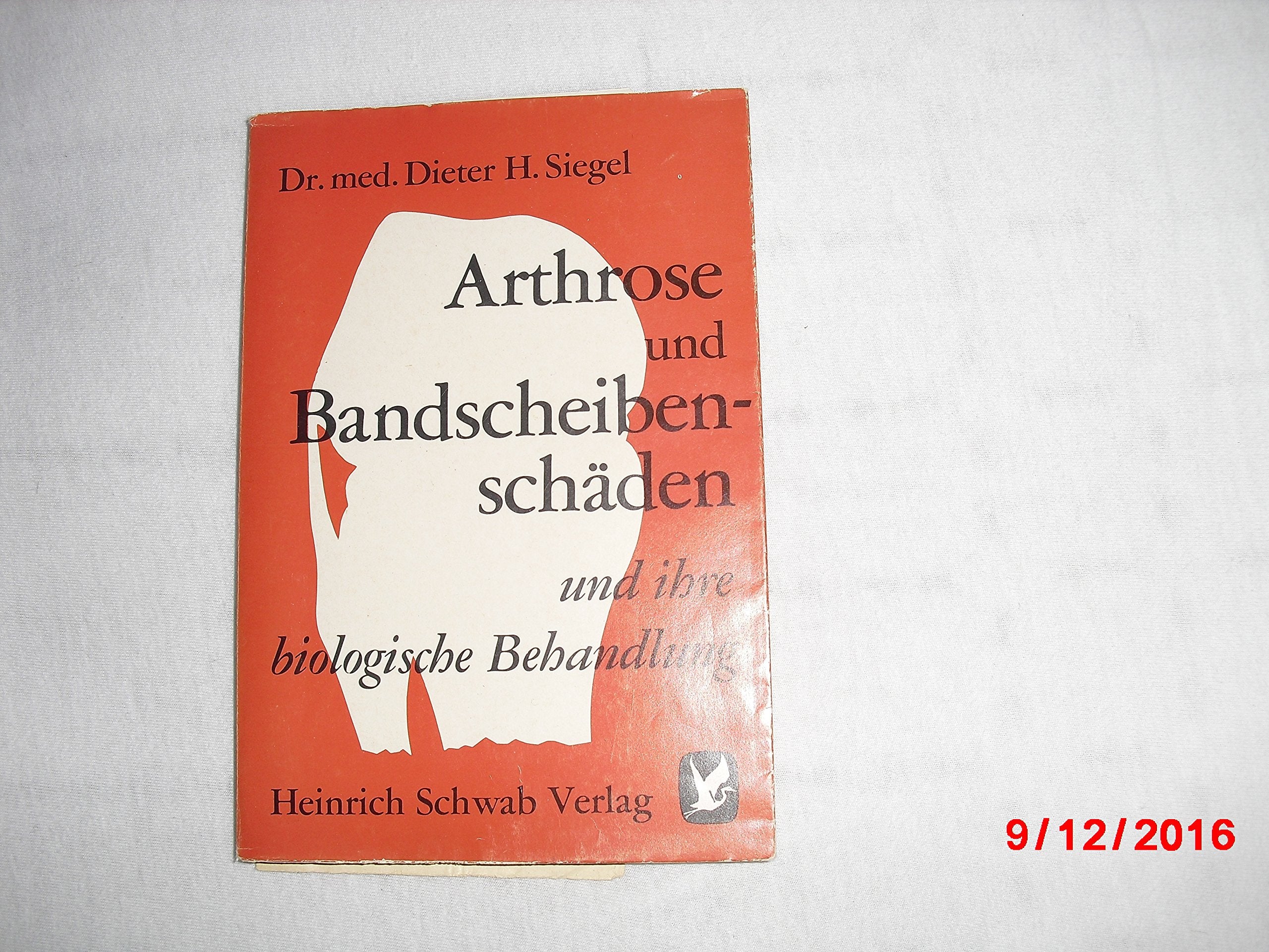 Arthrose und Bandscheibenschäden und ihre biologische Behandlung Books