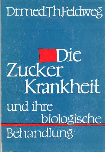 Die Zuckerkrankheit und ihre biologische Behandlung. Books